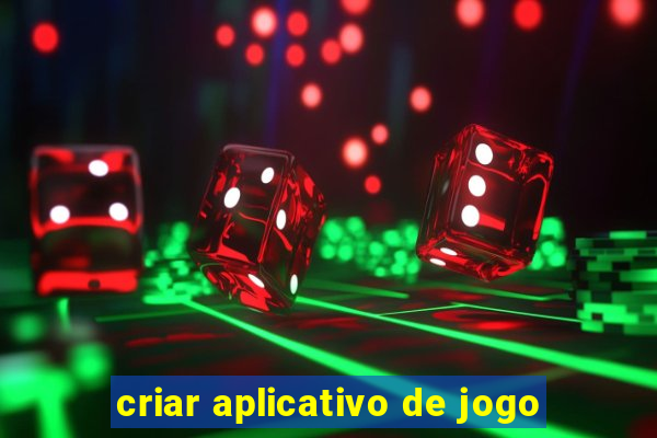 criar aplicativo de jogo